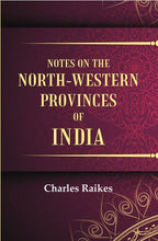 Notes on the North-Western Provinces of India - Gyan Books | Grocsy