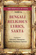 The Heritage of India Series (10): Bengali Religious Lyrics, Sakta - Gyan Books | Grocsy