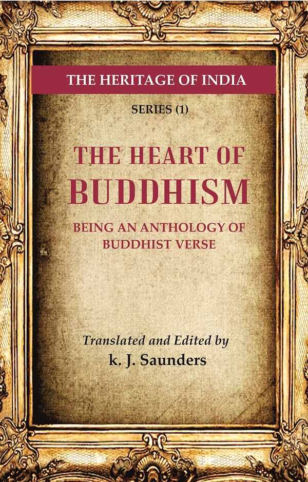 The Heritage of India Series (1): The Heart of Buddhism Being an Anthology of Buddhist Verse - Gyan Books | Grocsy