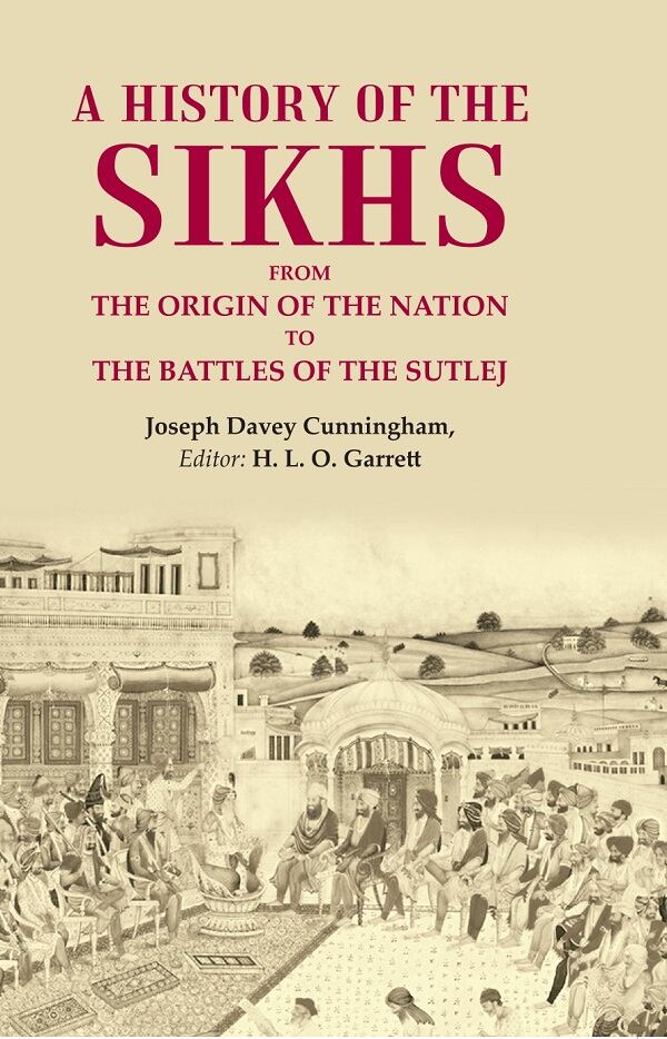 A History of the Sikhs From the Origin of the Nation to the Battles of the Sutlej - Gyan Books | Grocsy