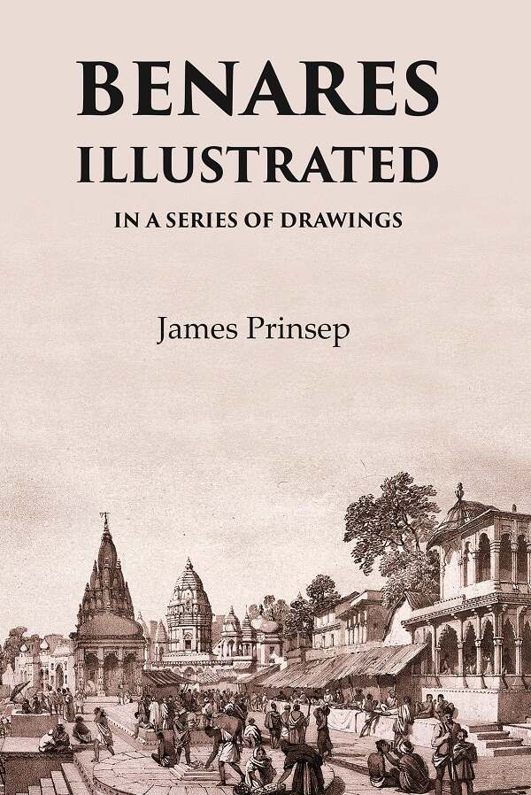 Benares Illustrated In a Series of Drawings - Gyan Books | Grocsy