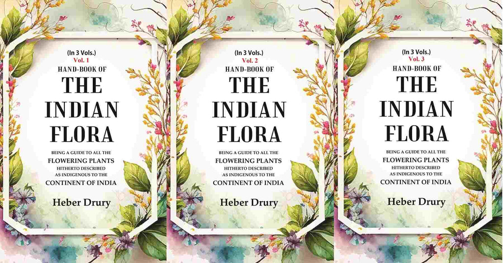 Hand-Book Of The Indian Flora Being A Guide To All The Flowering Plants Hitherto Described 3 Vols. Set - Gyan Books | Grocsy