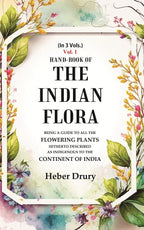 Hand-Book of the Indian Flora Being a Guide to all the Flowering Plants Hitherto Described as Indigenous to the Continent of India 1st - Gyan Books | Grocsy