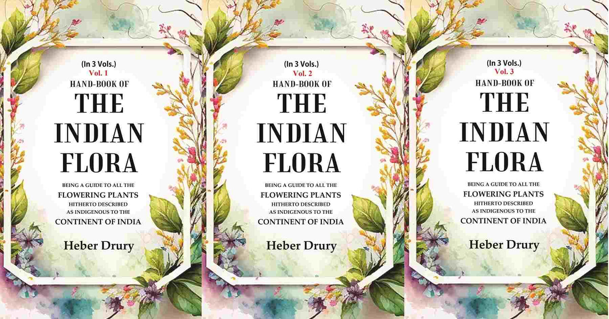 Hand-Book Of The Indian Flora Being A Guide To All The Flowering Plants Hitherto Described 3 Vols. Set - Gyan Books | Grocsy
