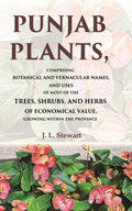 Punjab Plants Comprising Botanical And Vernacular Names, And Uses Of Most Of The Trees, Shrubs, And Herbs - Gyan Books | Grocsy