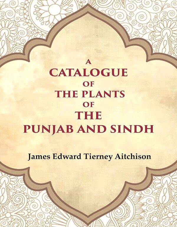 A Catalogue of the Plants of the Punjab and Sindh - Gyan Books | Grocsy