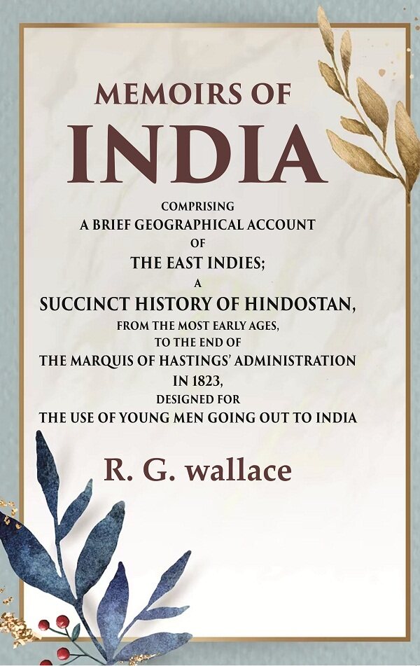 Memoirs Of India Comprising A Brief Geographical Account Of The East Indies; A Succinct History 1823 - Gyan Books | Grocsy