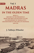 Madras In The Olden Time Being A History Of The Presidency From The First Foundation To The Governorship - Gyan Books | Grocsy