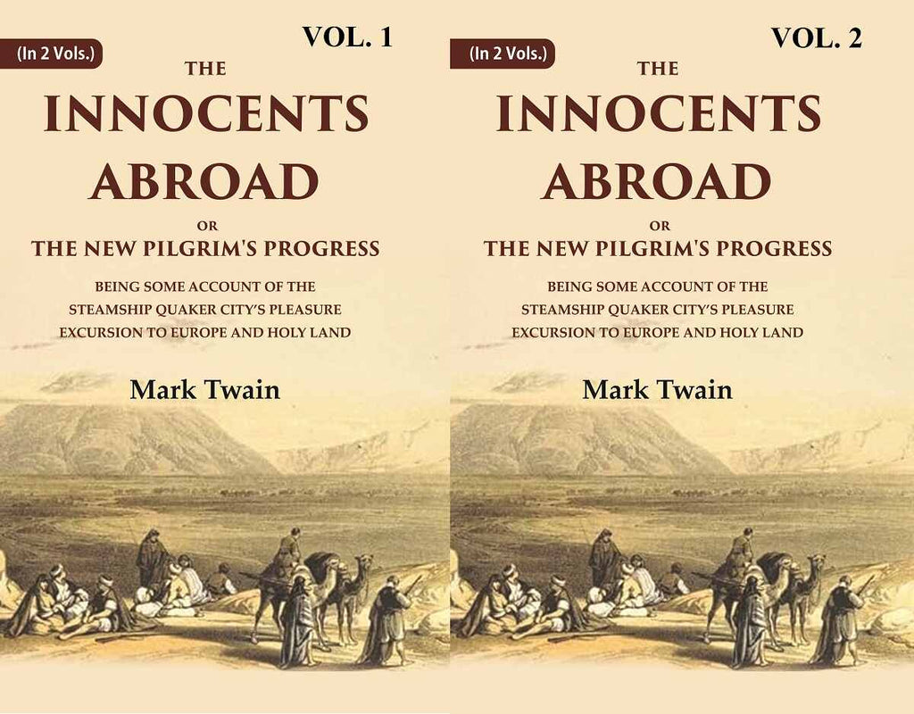 The Innocents Abroad Or The New Pilgrim'S Progress Being Some Account Of The Steamship Quaker 2 Vols. Set - Gyan Books | Grocsy