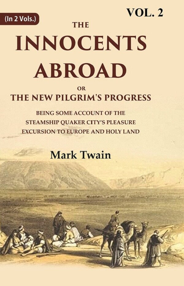 The Innocents Abroad Or The New Pilgrim'S Progress Being Some Account Of The Steamship Quaker City’S - Gyan Books | Grocsy