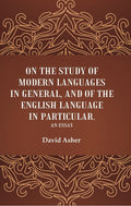 On the Study of Modern Languages in General, and of the English Language in Particular: An Essay - Gyan Books | Grocsy