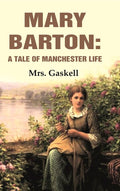 Mary Barton: A Tale of Manchester Life - Gyan Books | Grocsy