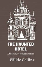 The Haunted Hotel: A Mystery of Modern Venice - Gyan Books | Grocsy