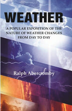Weather: A Popular Exposition of the Nature of Weather Changes from Day to Day - Gyan Books | Grocsy