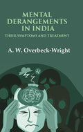 Mental Derangements in India Their Symptoms and Treatment - Gyan Books | Grocsy