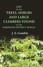 List of the Trees, Shrubs and Large Climbers Found in the Darjeeling District, Bengal - Gyan Books | Grocsy