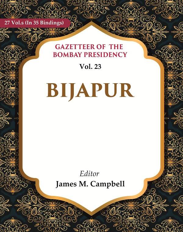 Gazetteer of the Bombay Presidency:Bijapur 23rd - Gyan Books | Grocsy