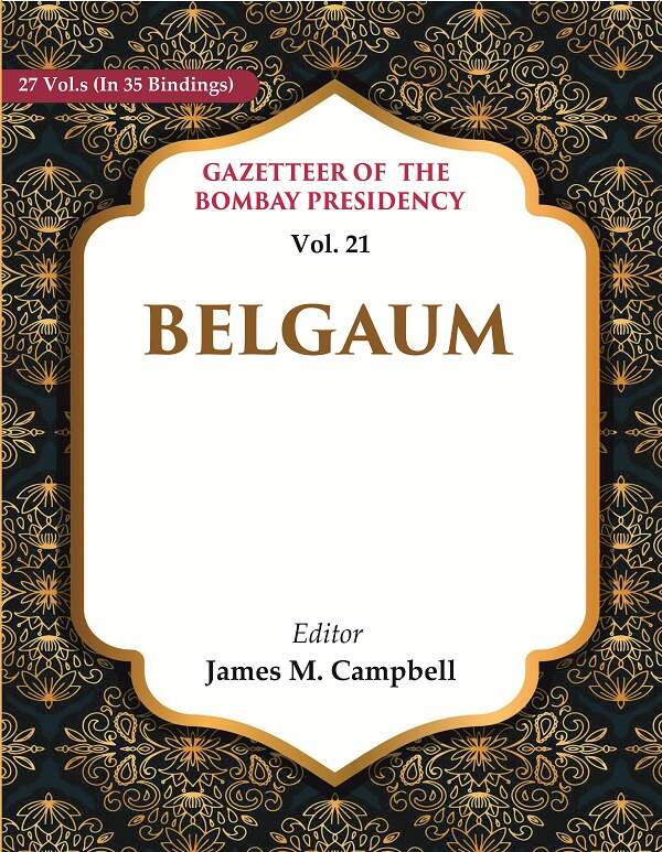 Gazetteer of the Bomaby Presidency: Belgaum 21st - Gyan Books | Grocsy