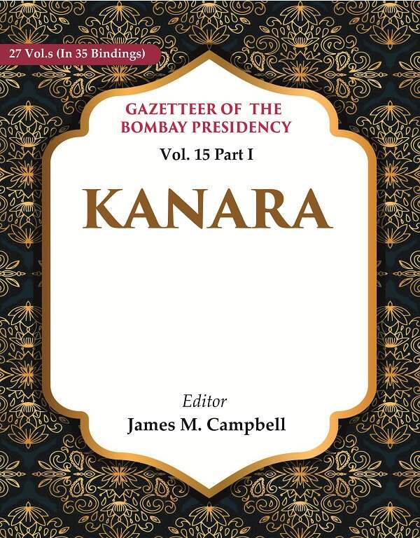 Gazetteer of the Bombay Presidency: Kanara 15th Part I - Gyan Books | Grocsy