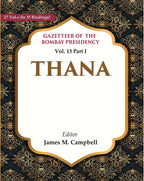 Gazetteer of the Bombay Presidency: Thana 13th Part I - Gyan Books | Grocsy