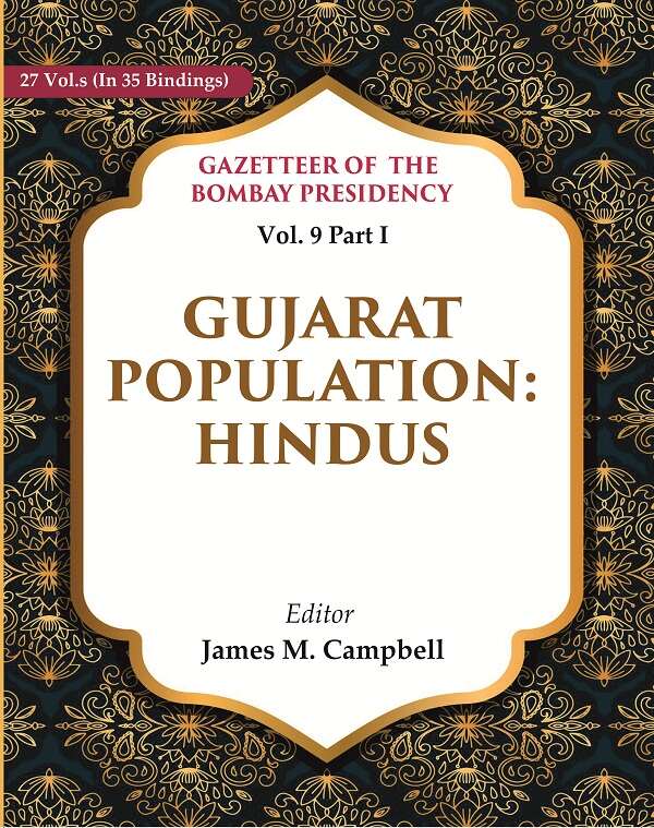 Gazetteer of the Bombay Presidency: Gujarat Population - Hindus 9th, Part I - Gyan Books | Grocsy