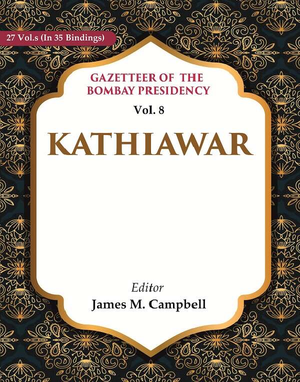 Gazetteer of the Bombay Presidency: Kathiawar 8th - Gyan Books | Grocsy