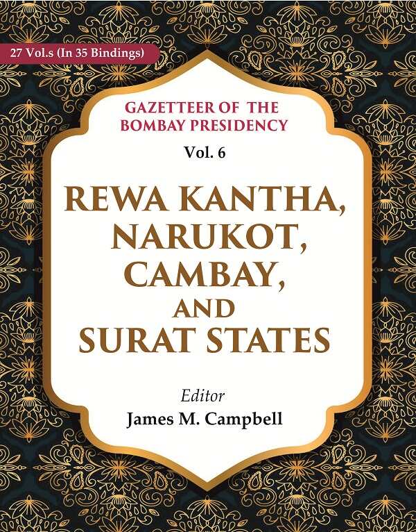 Gazetteer of the Bombay Presidency: Rewa Kantha, Narukot, Cambay, and Surat States 6th - Gyan Books | Grocsy