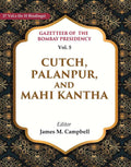 Gazetteer of the Bombay Presidency: Cutch, Palanpur, and Mahi Kantha 5th - Gyan Books | Grocsy