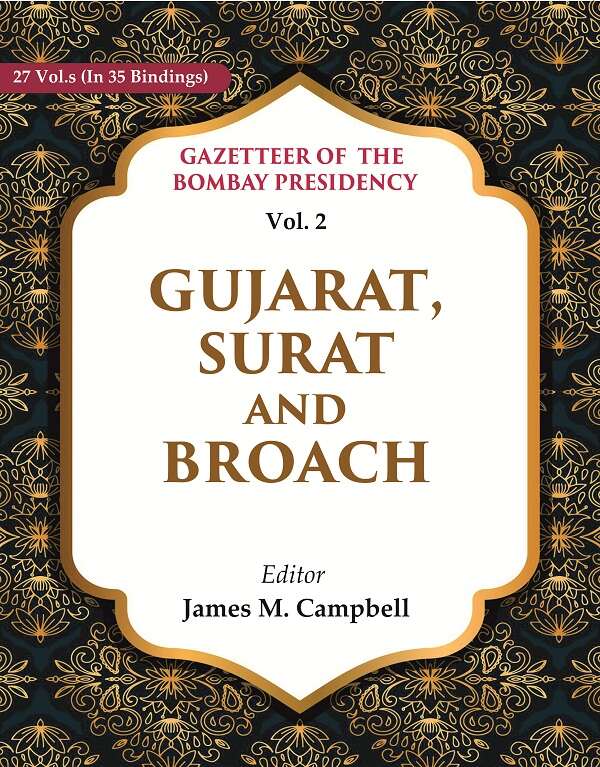 Gazetteer of the Bombay Presidency: Gujarat, Surat and Broach 2nd - Gyan Books | Grocsy