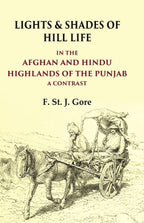 Lights & Shades of Hill Life In the Afghan and Hindu Highlands of the Punjab a Contrast - Gyan Books | Grocsy