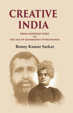 Creative India From Mohenjo Daro to the Age of Ramakrshna-Vivekananda - Gyan Books | Grocsy