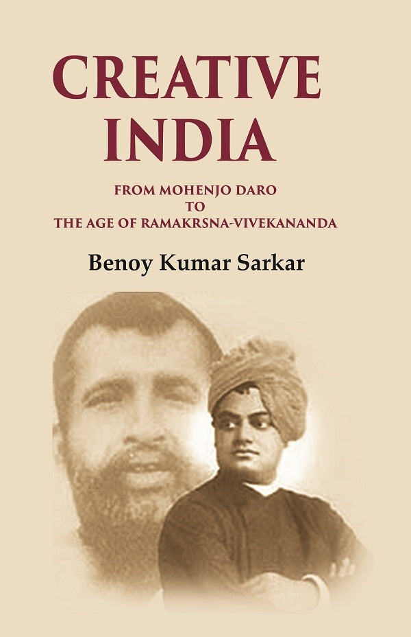 Creative India From Mohenjo Daro to the Age of Ramakrshna-Vivekananda - Gyan Books | Grocsy
