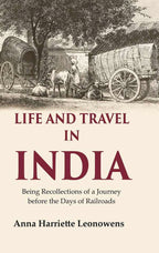 Life and Travel in India Being Recollections of a Journey before the Days of Railroads - Gyan Books | Grocsy