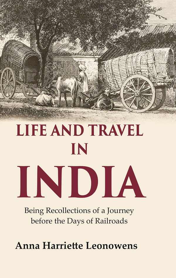 Life and Travel in India Being Recollections of a Journey before the Days of Railroads - Gyan Books | Grocsy