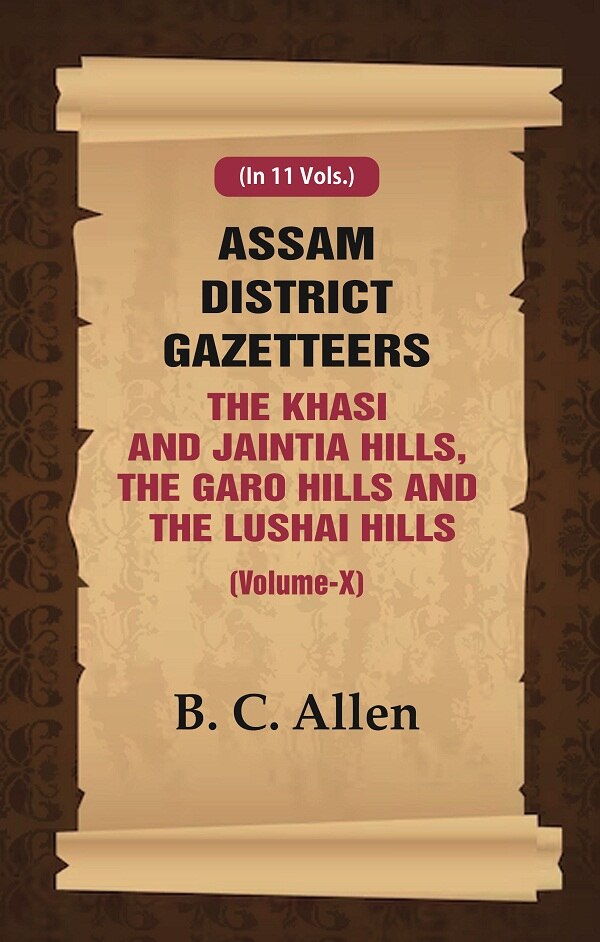 Assam District Gazetteers: The Khasi And Jaintia Hills, The Garo Hills And The Lushai Hills 10th - Gyan Books | Grocsy