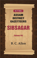 Assam District Gazetteers: Sibsagar 7th - Gyan Books | Grocsy