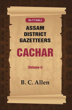 Assam District Gazetteers: Cachar 1st - Gyan Books | Grocsy