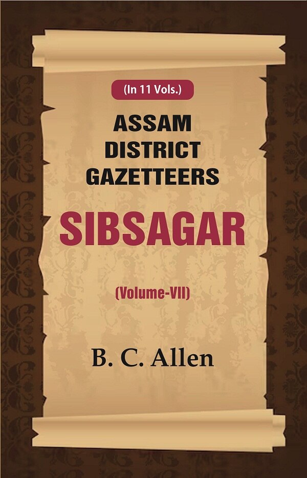 Assam District Gazetteers: Sibsagar 7th - Gyan Books | Grocsy