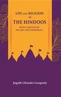 Life and Religion of the Hindoos With a Sketch of my Life and Experience - Gyan Books | Grocsy