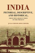 India Pictorial, Descriptive, and Historical From the Earliest Times to the Present - Gyan Books | Grocsy
