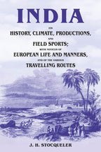 India Its History, Climate, Productions, And Field Sports; With Notices Of European Life And Manners, And - Gyan Books | Grocsy