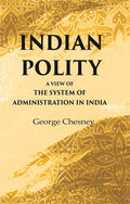 Indian Polity A view of the system of administration in India - Gyan Books | Grocsy