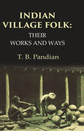 Indian Village Folk Their Works and Ways - Gyan Books | Grocsy