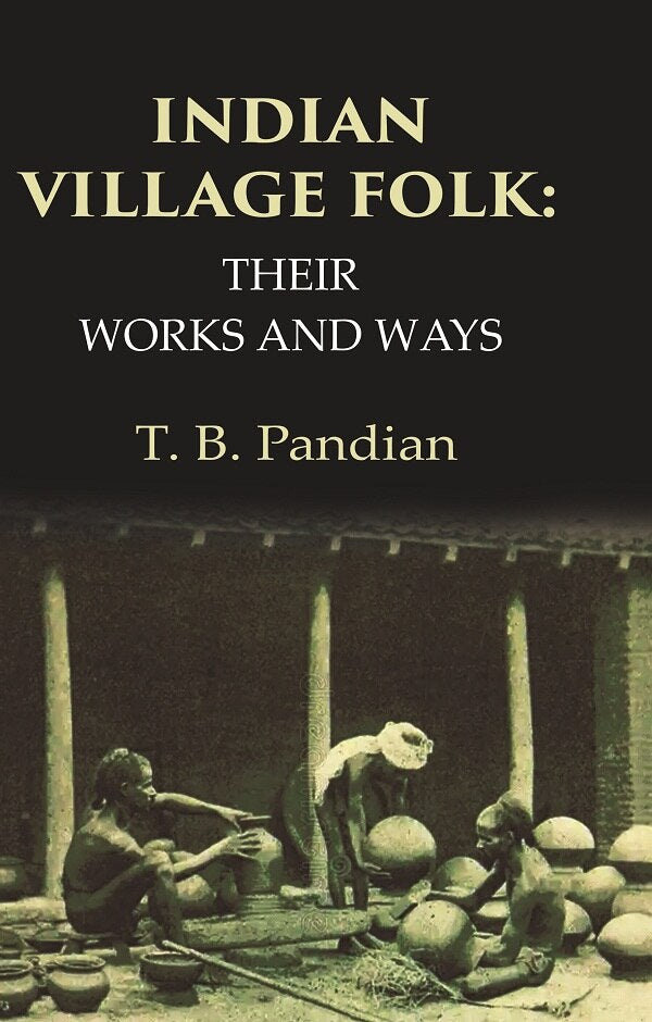Indian Village Folk Their Works and Ways - Gyan Books | Grocsy