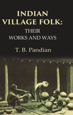 Indian Village Folk Their Works and Ways - Gyan Books | Grocsy