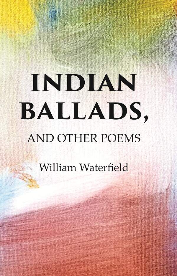 Indian Ballads, And other Poems - Gyan Books | Grocsy