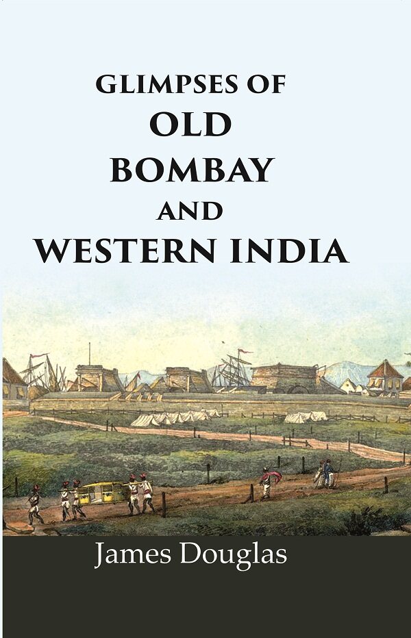 Glimpses of old Bombay and Western India - Gyan Books | Grocsy