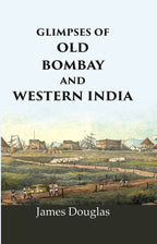 Glimpses of old Bombay and Western India - Gyan Books | Grocsy