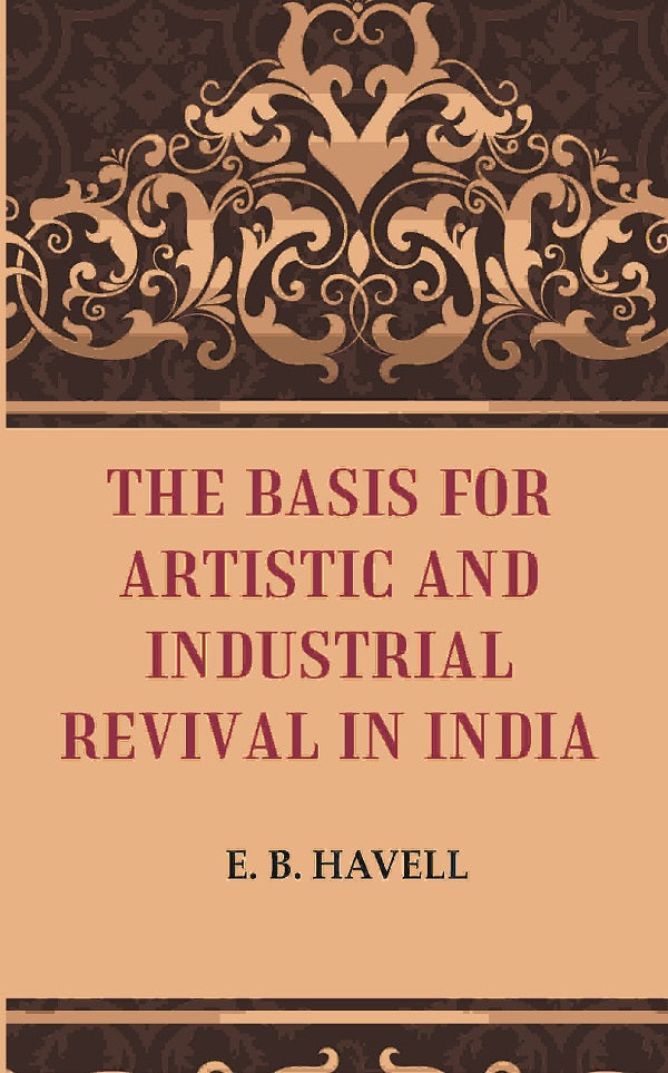 The Basis for Artistic and Industrial Revival in India - Gyan Books | Grocsy