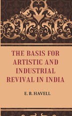 The Basis for Artistic and Industrial Revival in India - Gyan Books | Grocsy